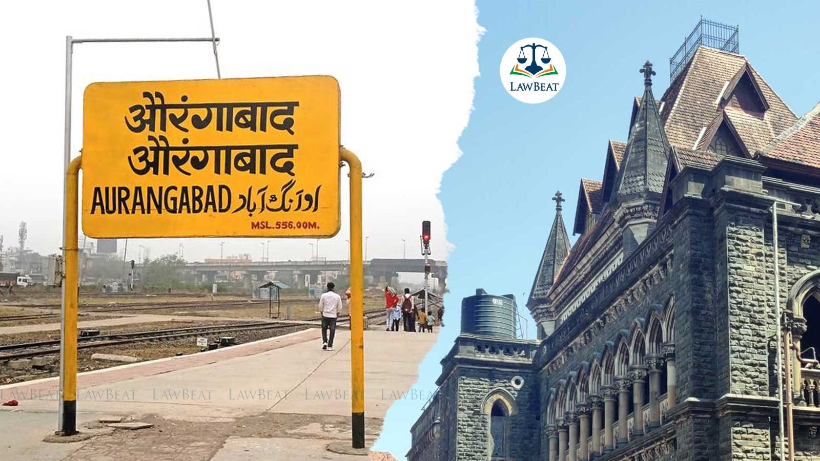 What’s in a name? : Bombay HC Rejects Pleas Challenging Order Renaming Aurangabad and Osmanabad What’s in a name? : Bombay HC Rejects Pleas Challenging Order Renaming Aurangabad and Osmanabad